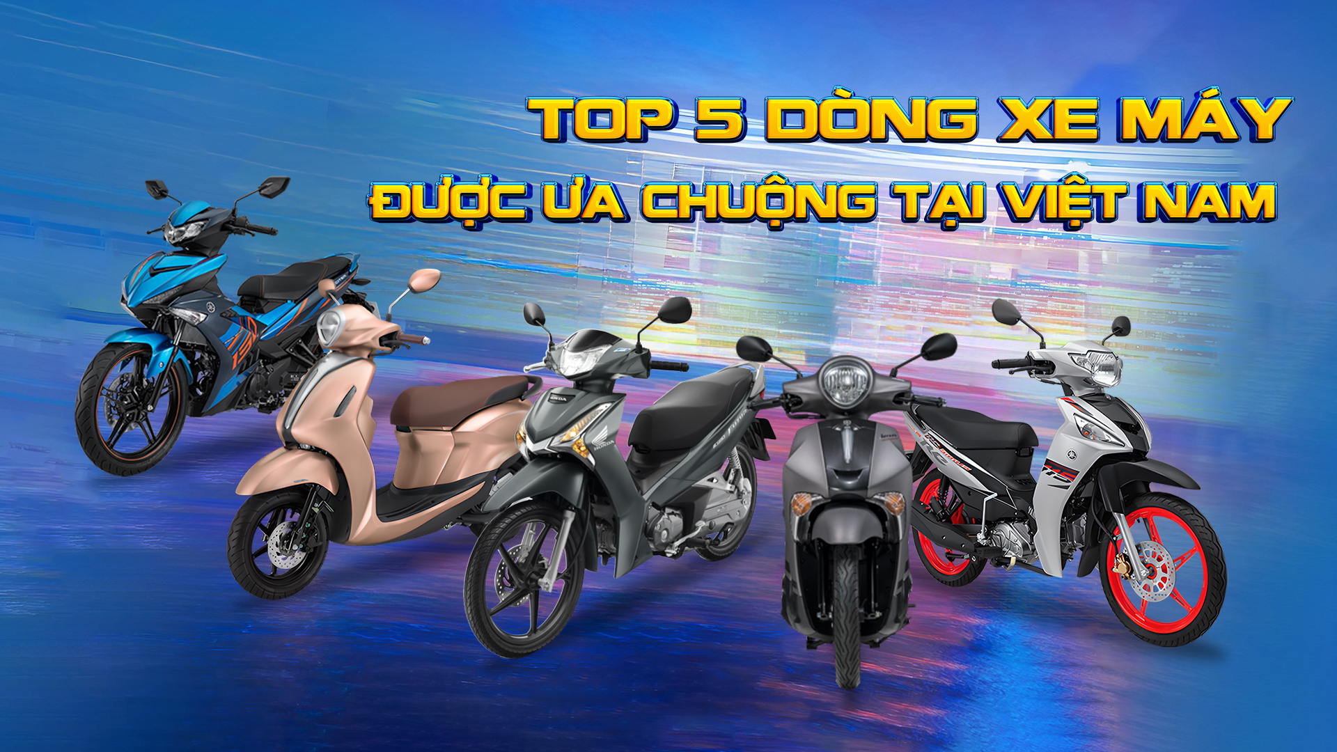 TOP 5 DÒNG XE MÁY YAMAHA ĐƯỢC ƯA CHUỘNG TẠI VIỆT NAM