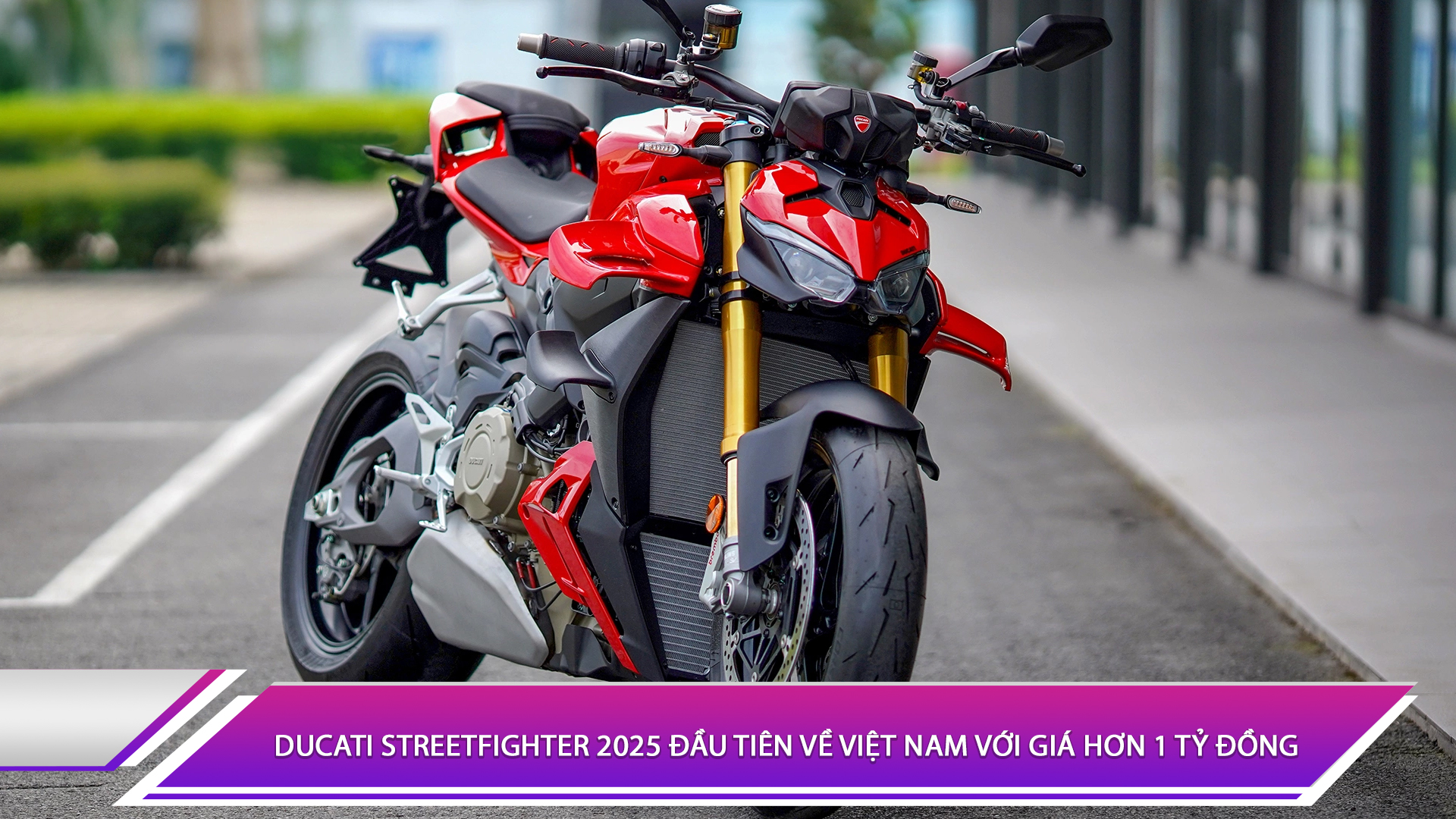Ducati Streetfighter 2025 đầu tiên về Việt Nam với giá hơn 1 tỷ đồng