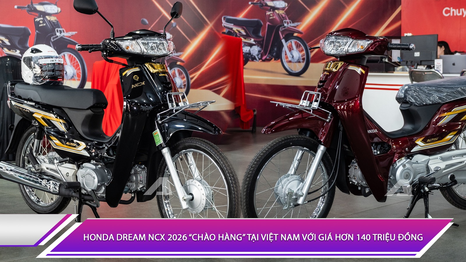 Honda Dream NCX 2026 “chào hàng” tại Việt Nam với giá hơn 140 triệu đồng