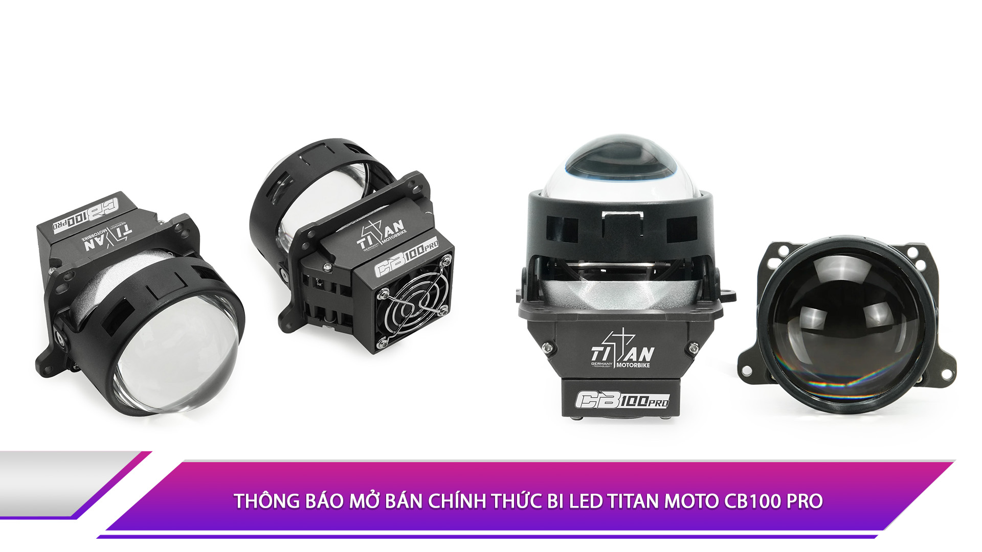 Thông báo mở bán chính thức bi LED Titan Moto CB100 Pro