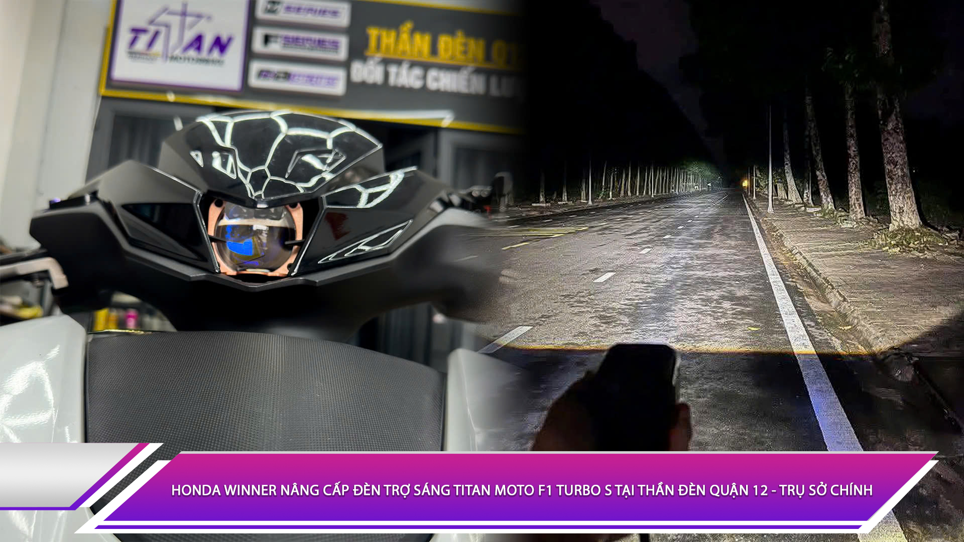 Honda Winner nâng cấp đèn trợ sáng Titan Moto F1 Turbo S tại Thần Đèn Quận 12 - Trụ Sở Chính