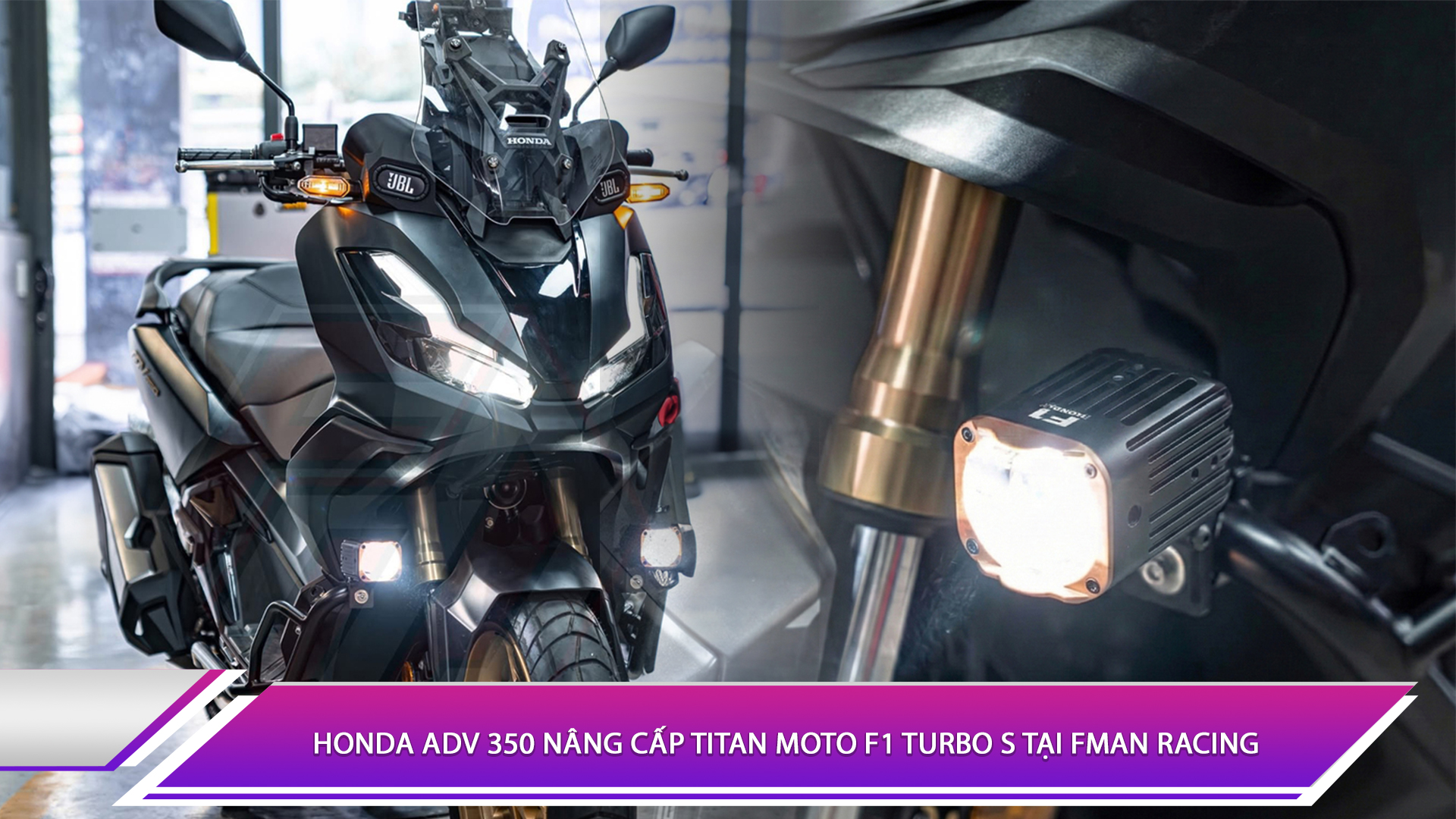 Fman Racing Honda ADV 350 nâng cấp Titan Moto F1 Turbo S tại Fman Racing