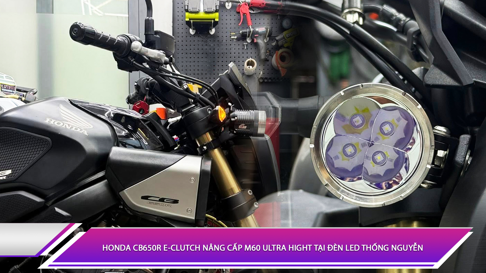 Honda CB650R E-Clutch nâng cấp M60 Ultra Hight tại Đèn LED Thống Nguyễn