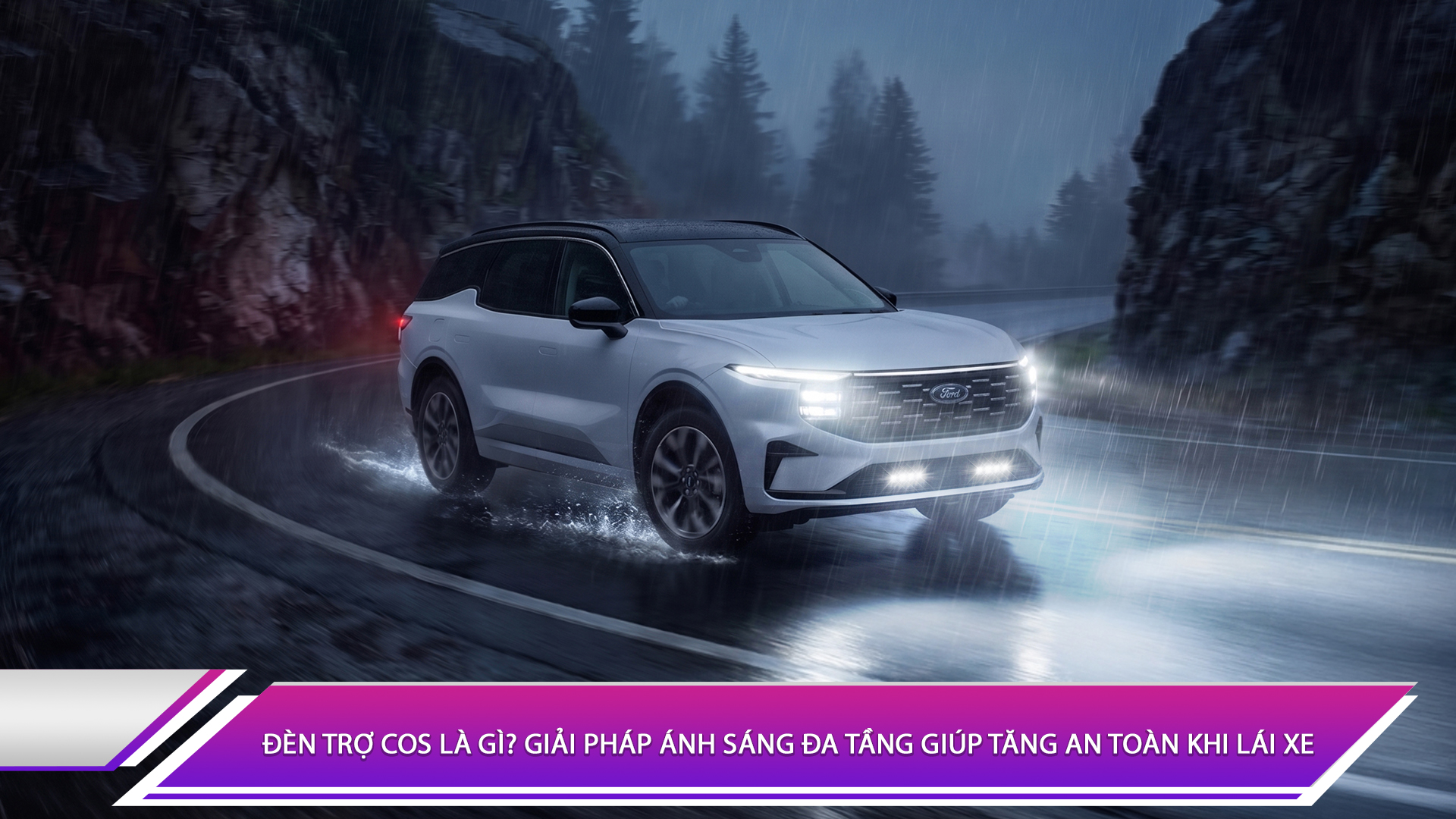 Đèn trợ Cos là gì? Giải pháp ánh sáng đa tầng giúp tăng an toàn khi lái xe