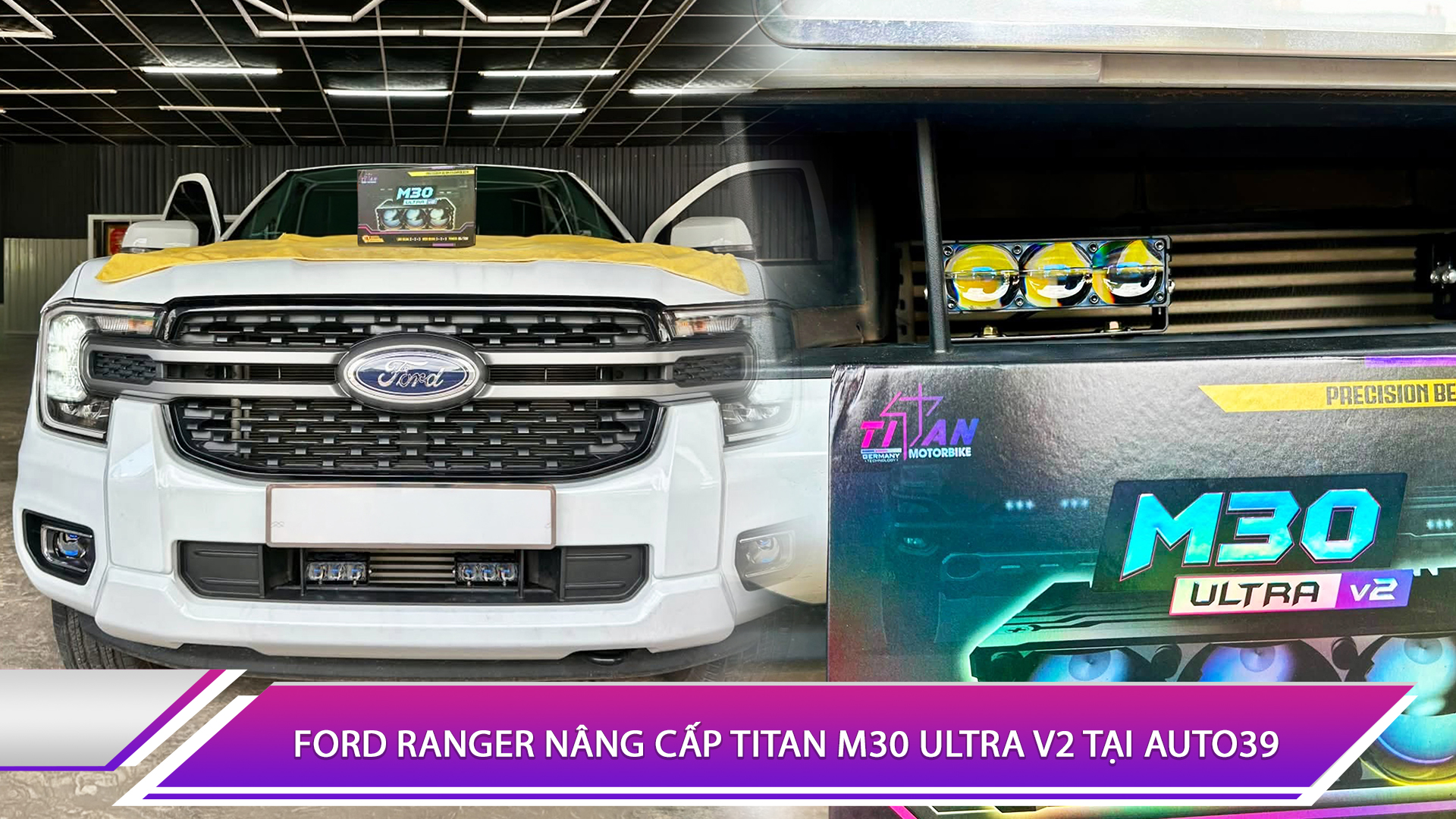 Ford Ranger nâng cấp Titan M30 Ultra V2 tại Auto39