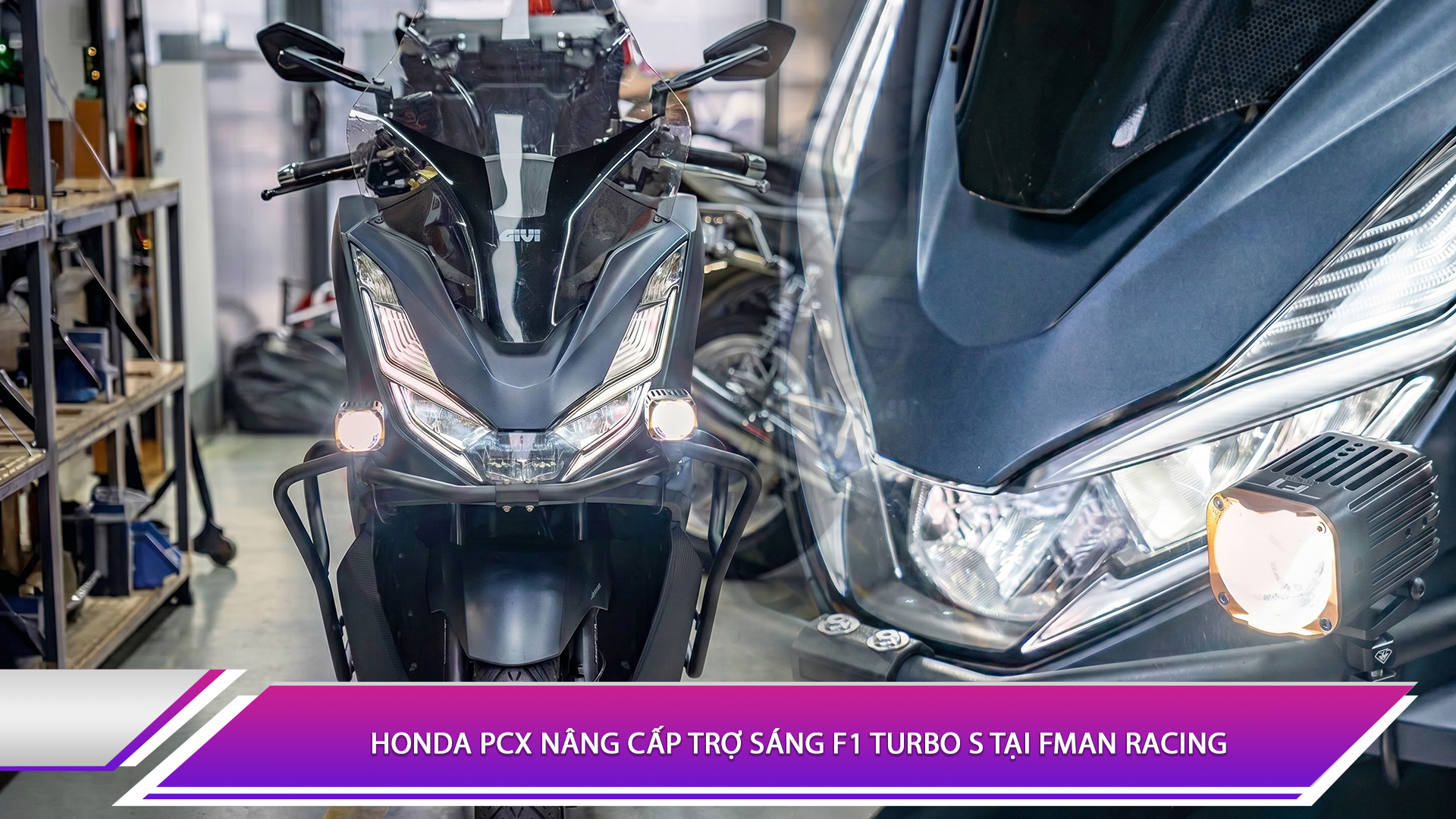 Honda PCX nâng cấp trợ sáng F1 Turbo S tại Fman Racing