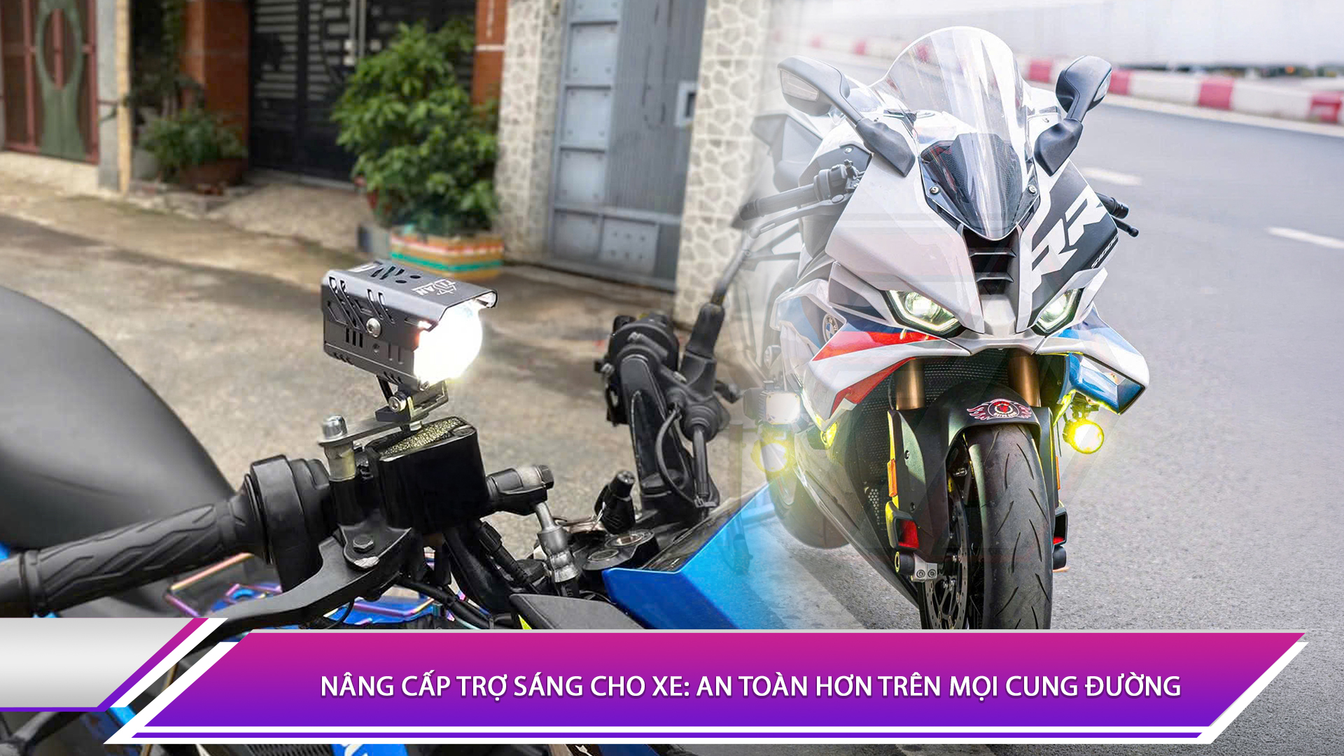 Nâng cấp trợ sáng cho xe: An toàn hơn trên mọi cung đường